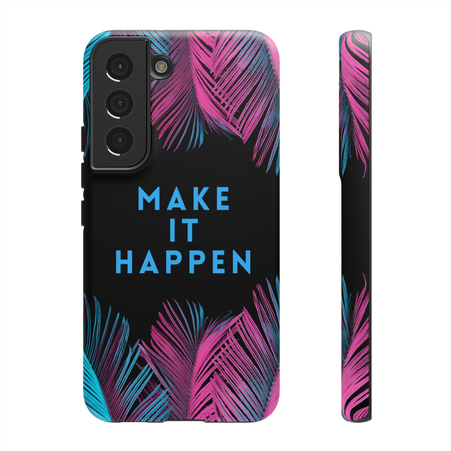 Make It Happen: Tough Case for iPhone, Galaxy and Pixel devices