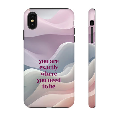 You are exactly where you need to be: Tough Case for iPhone, Samsung Galaxy and Google Pixel