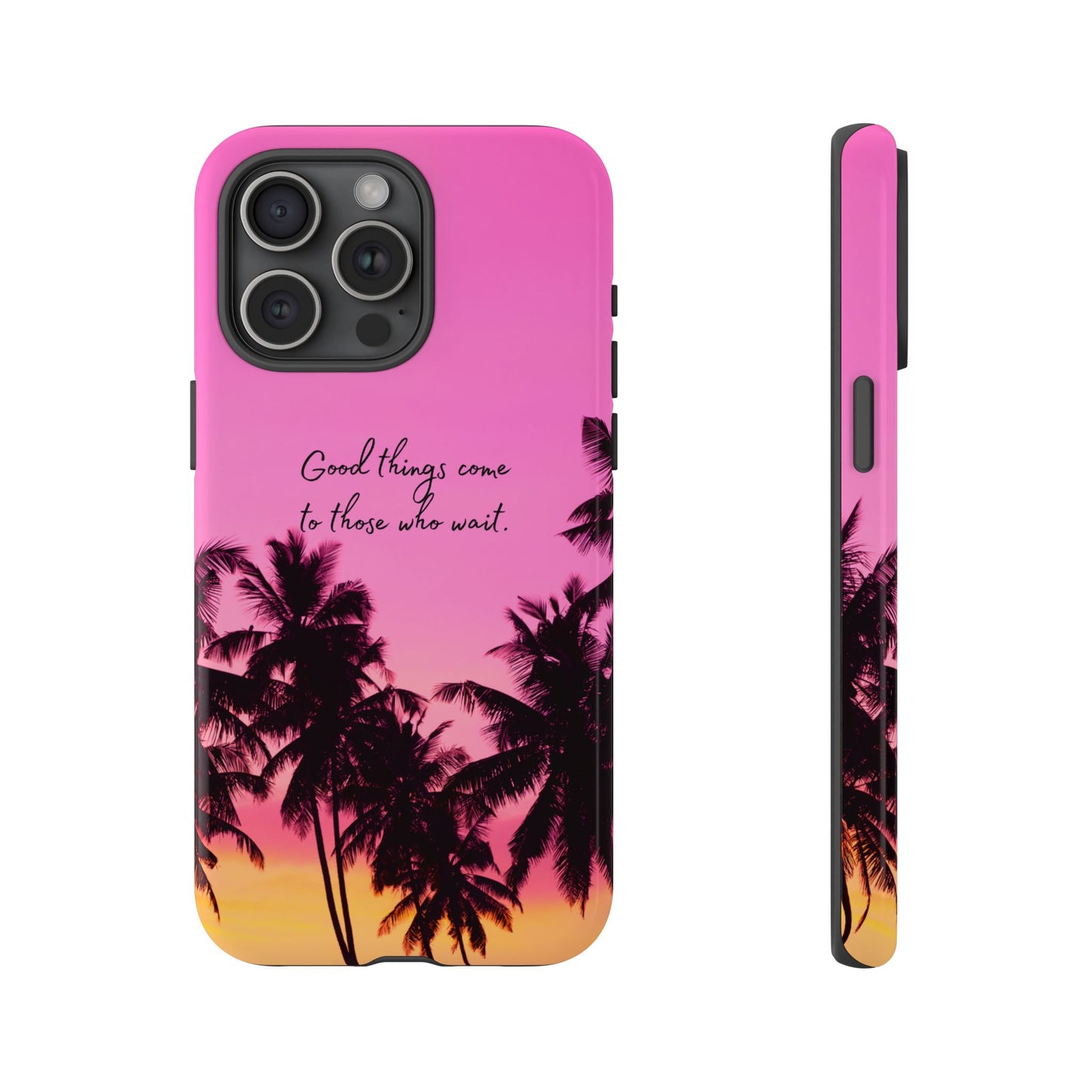 Sunset Serenity: Good things come to those who wait - Phone Case for iPhone, Samsung Galaxy and Google Pixel