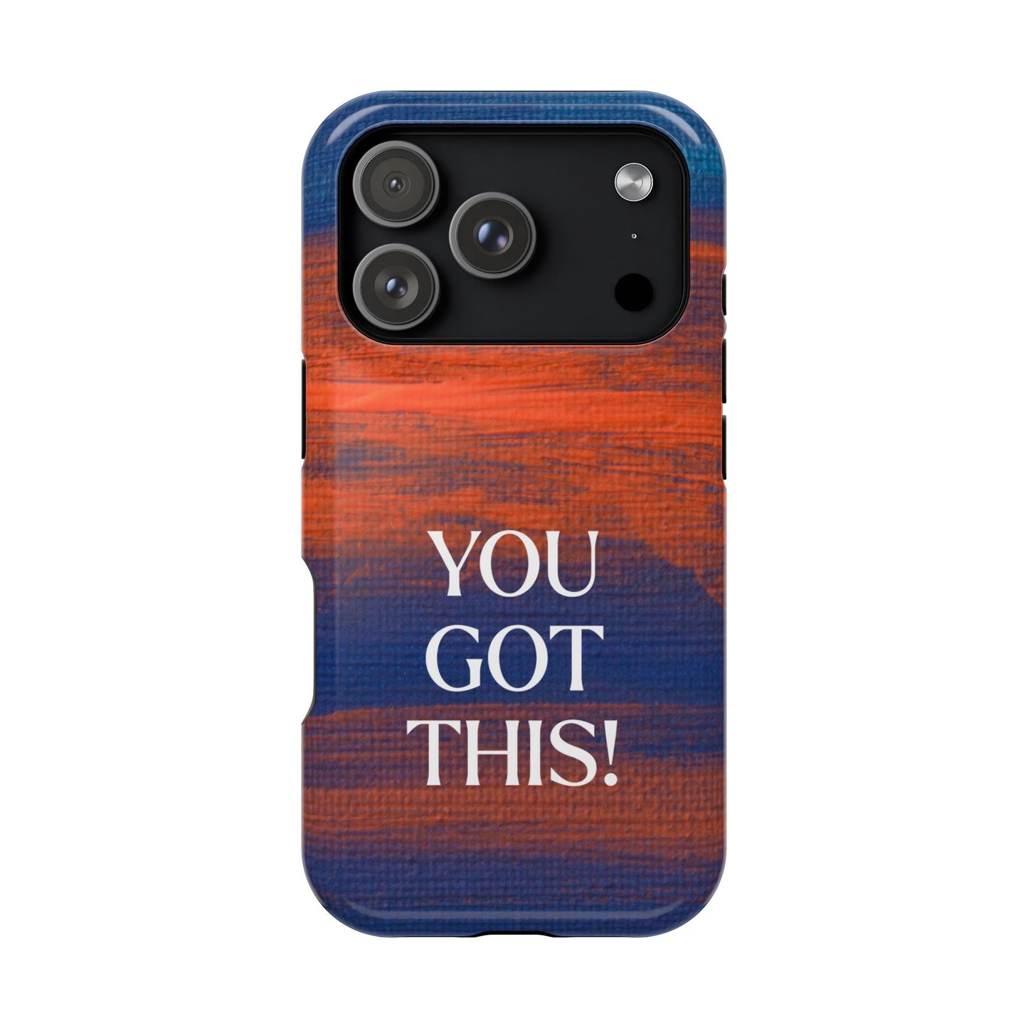 You Got This! (MagSafe version): Inspiring Case for iPhone