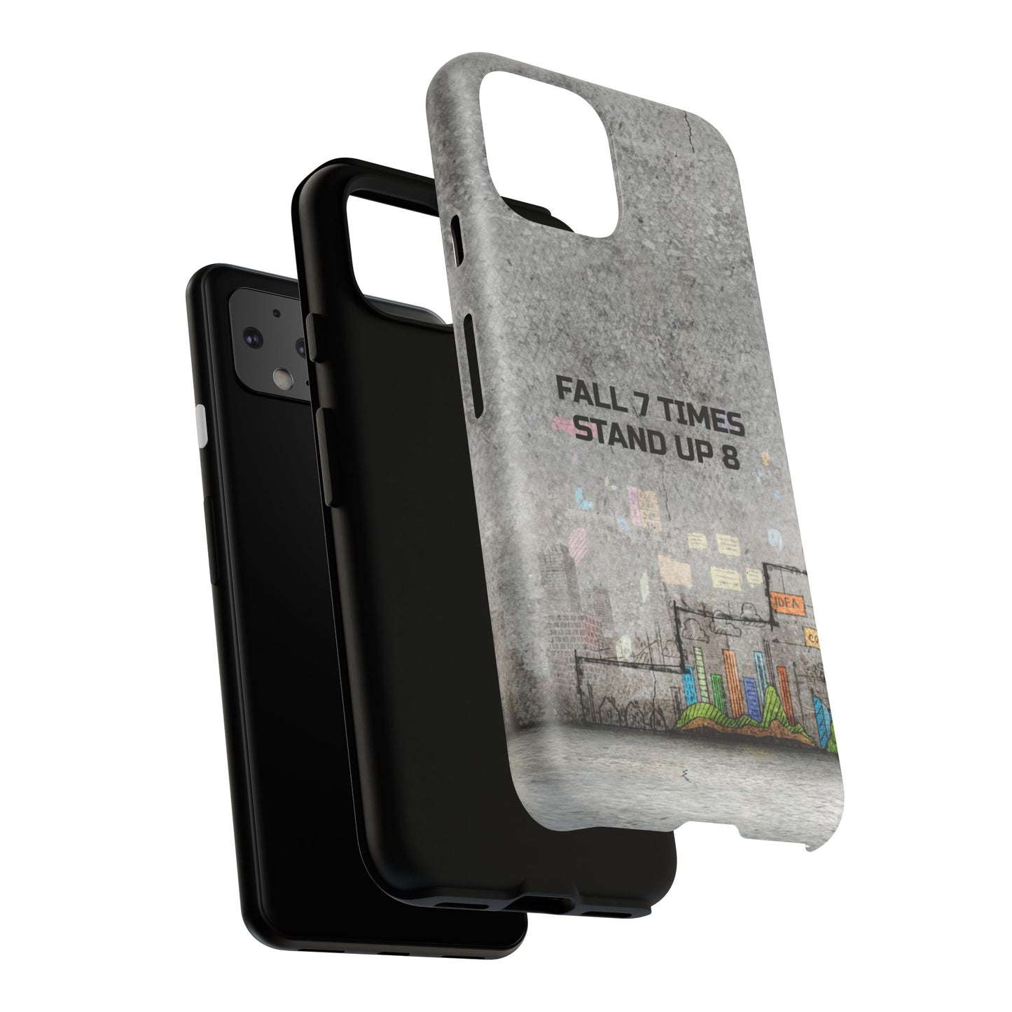 Fall 7 Times, Stand Up 8: Motivational case for iPhone, Galaxy and Pixel phones