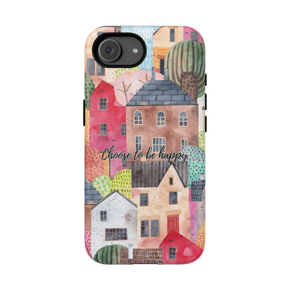Choose to be Happy: Inspiring Case for iPhone, Samsung Galaxy and Google Pixel devices