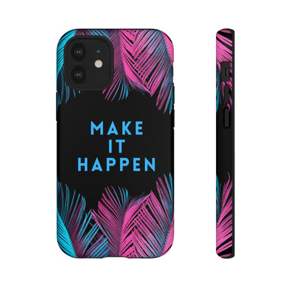 Make It Happen: Tough Case for iPhone, Galaxy and Pixel devices