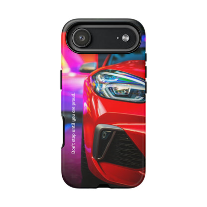 Don't Stop Until You Are Proud: Sports Car illustrated phone case for iPhone, Samsung Galaxy and Google Pixel