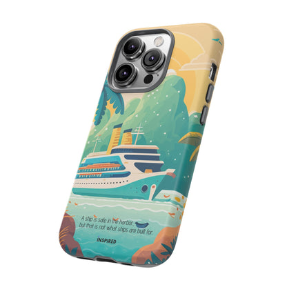 A ship is safe in the harbor but that is not what ships are built for: Beautiful case for iPhone, Galaxy and Pixel devices