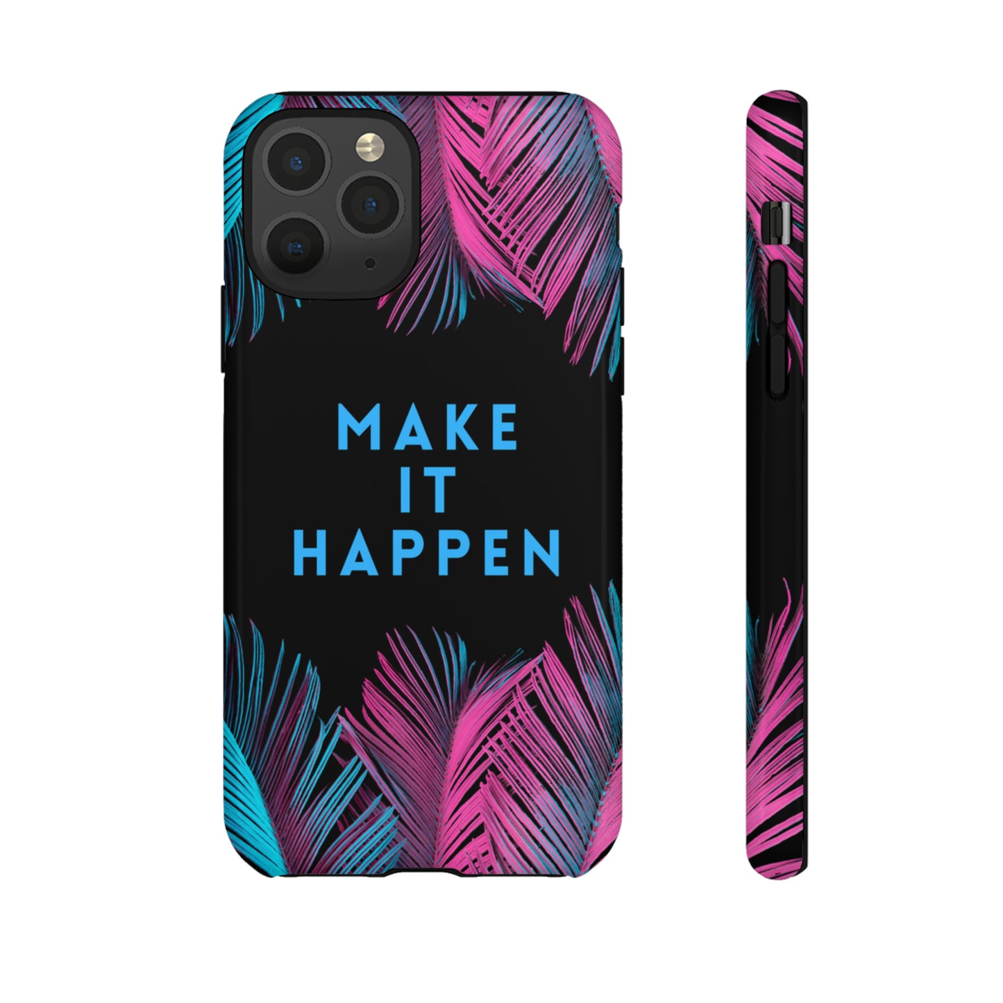 Make It Happen: Tough Case for iPhone, Galaxy and Pixel devices