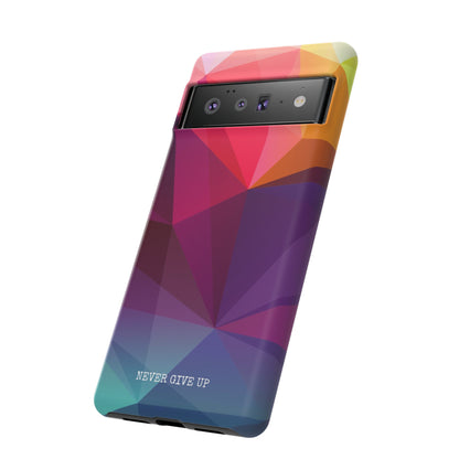 Never Give Up Colored Prism phone case for iPhone, Galaxy and Pixel devices