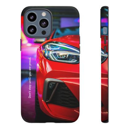 Don't Stop Until You Are Proud: Sports Car illustrated phone case for iPhone, Samsung Galaxy and Google Pixel