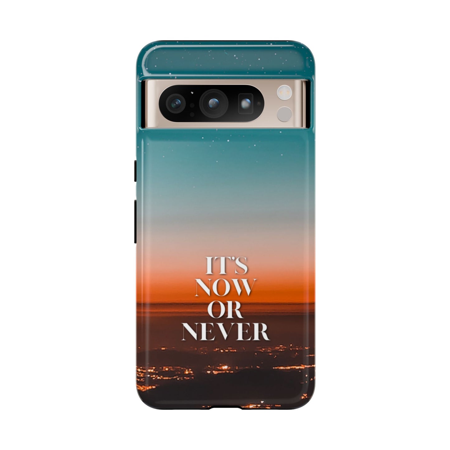 It's Now or Never: Inspiring Phone Case for iPhone, Samsung Galaxy and Google Pixel