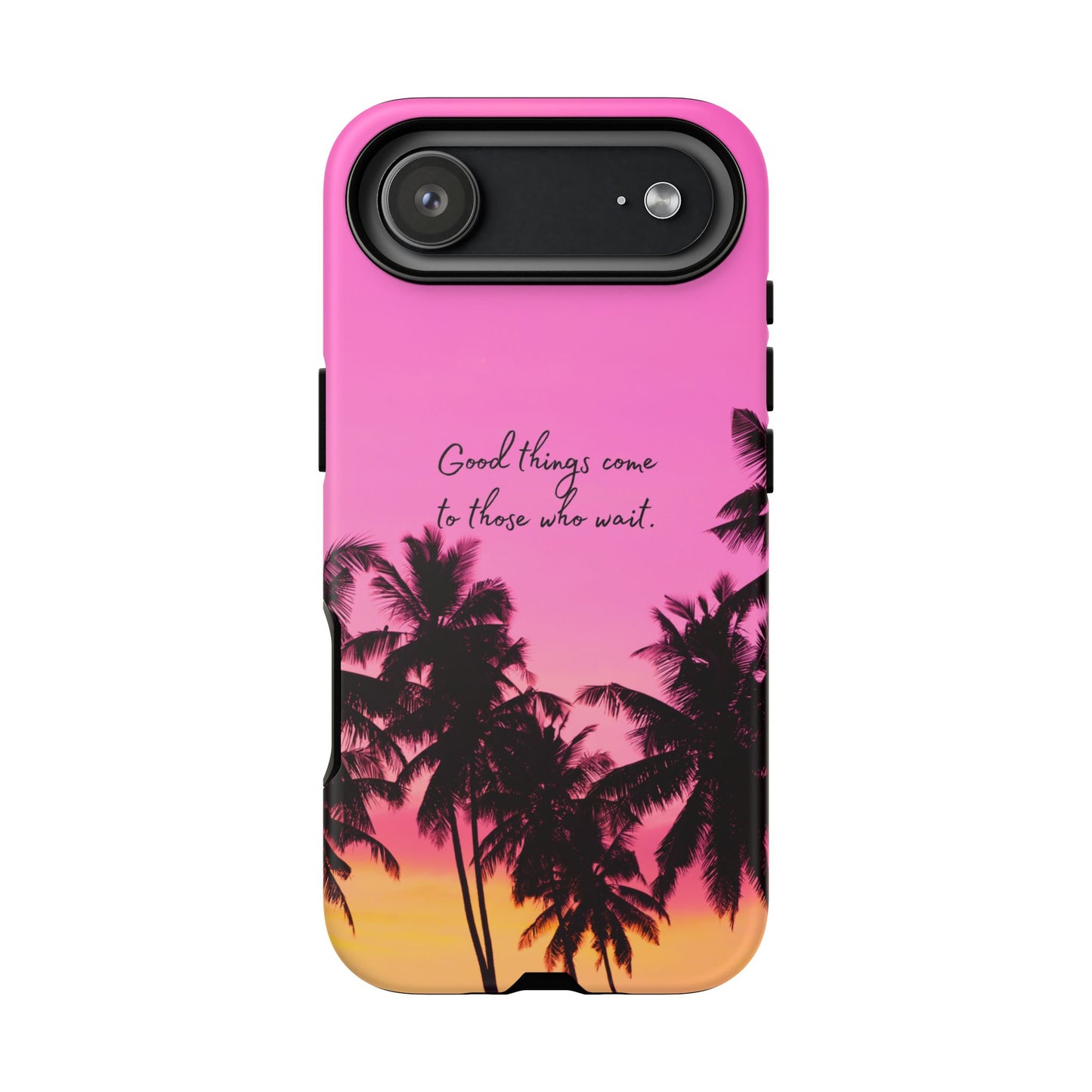 Sunset Serenity: Good things come to those who wait - Phone Case for iPhone, Samsung Galaxy and Google Pixel
