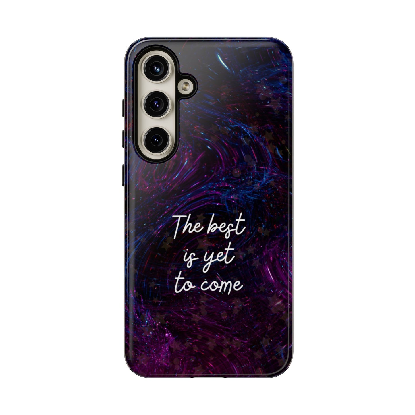 The Best Is Yet To Come: Awe-Inspiring Phone Case for iPhone Samsung Galaxy and Google Pixel