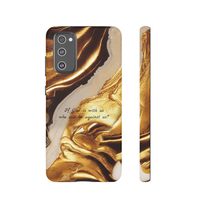 "If God is with us who can be against us?": Inspiring phone case for iPhone, Galaxy and Pixel devices.