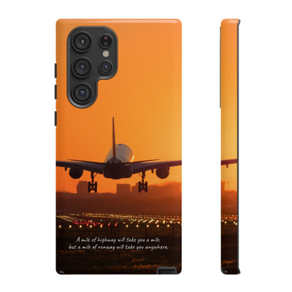 Runway Dreams Phone Case: "A mile of highway will take you a mile, but a mile of runway will take you anywhere" for iPhone, Samsung and Google Pixel