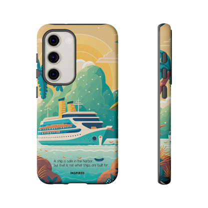 A ship is safe in the harbor but that is not what ships are built for: Beautiful case for iPhone, Galaxy and Pixel devices