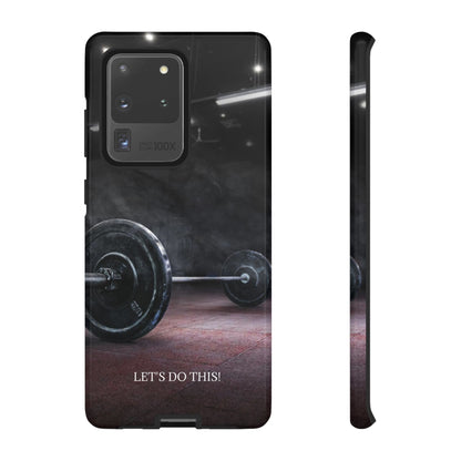 Let's Do This: Gym/Fitness Motivational Phone Case for iPhone, Galaxy and Pixel devices