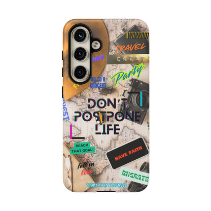Don't Postpone Life: Motivational phone case for iPhone, Samsung Galaxy and Google Pixel devices