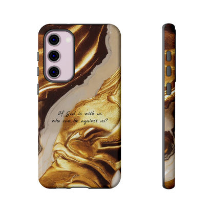 "If God is with us who can be against us?": Inspiring phone case for iPhone, Galaxy and Pixel devices.