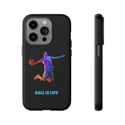 Ball is Life: Basketball Inspired Phone Case for iPhone, Samsung Galaxy and Pixel Devices