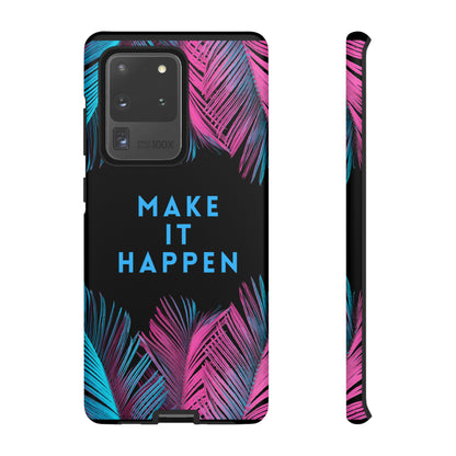 Make It Happen: Tough Case for iPhone, Galaxy and Pixel devices