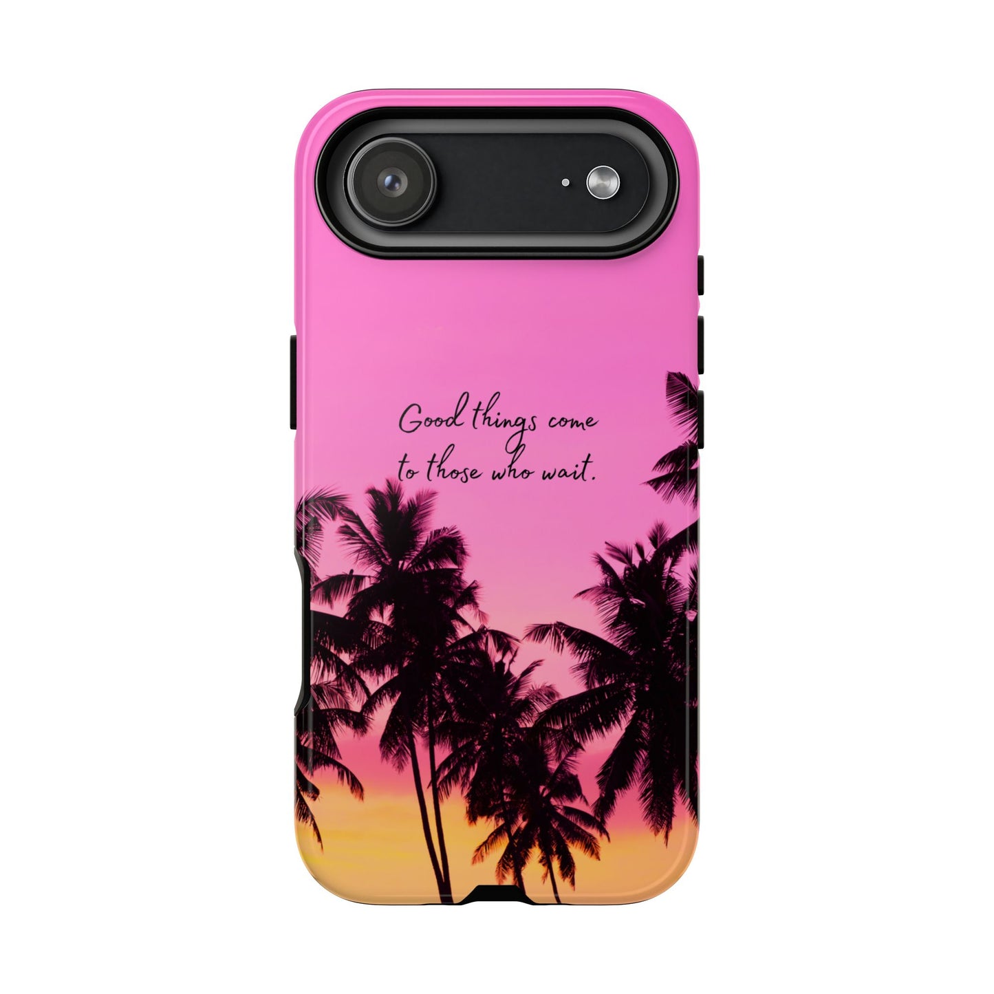 Sunset Serenity: Good things come to those who wait - Phone Case for iPhone, Samsung Galaxy and Google Pixel