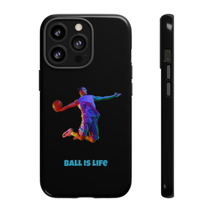 Ball is Life: Tough Phone Case for iPhone, Samsung Galaxy and Pixel Devices