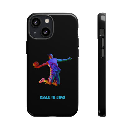 Ball is Life: Tough Phone Case for iPhone, Samsung Galaxy and Pixel Devices