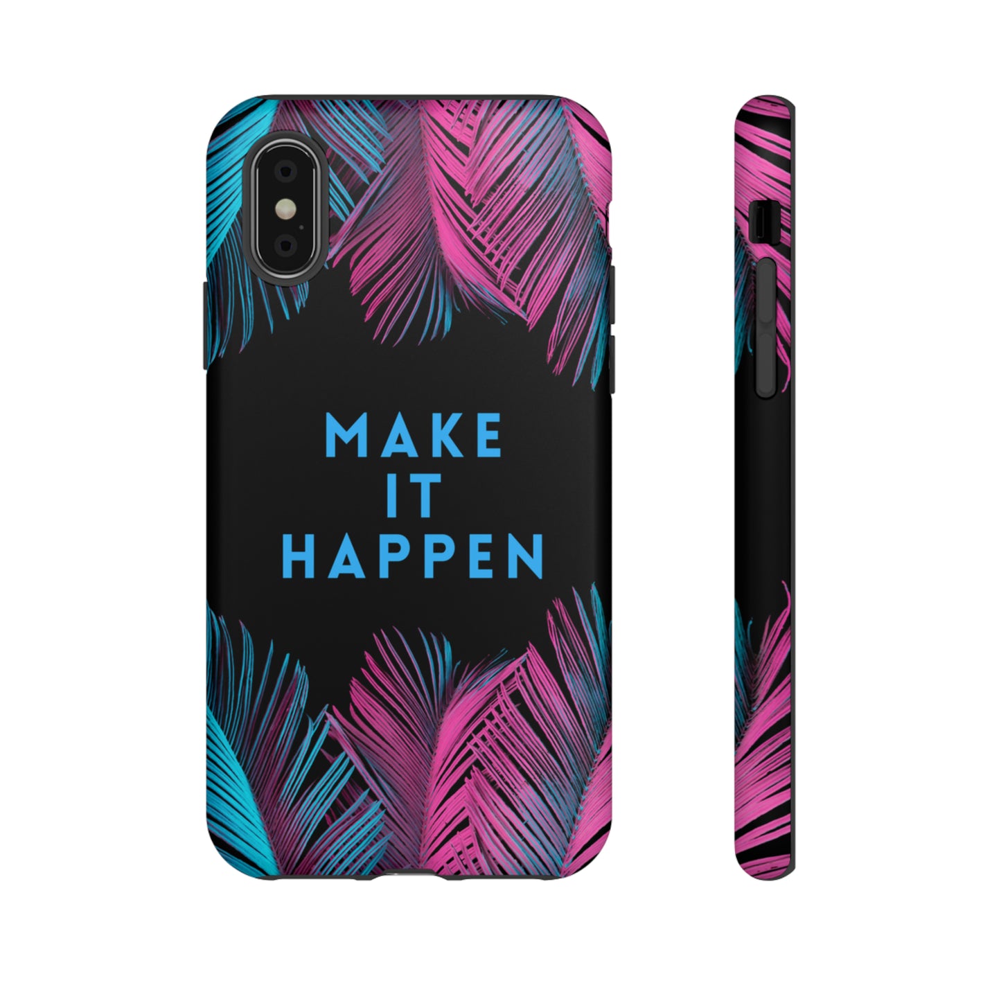 Make It Happen: Tough Case for iPhone, Galaxy and Pixel devices