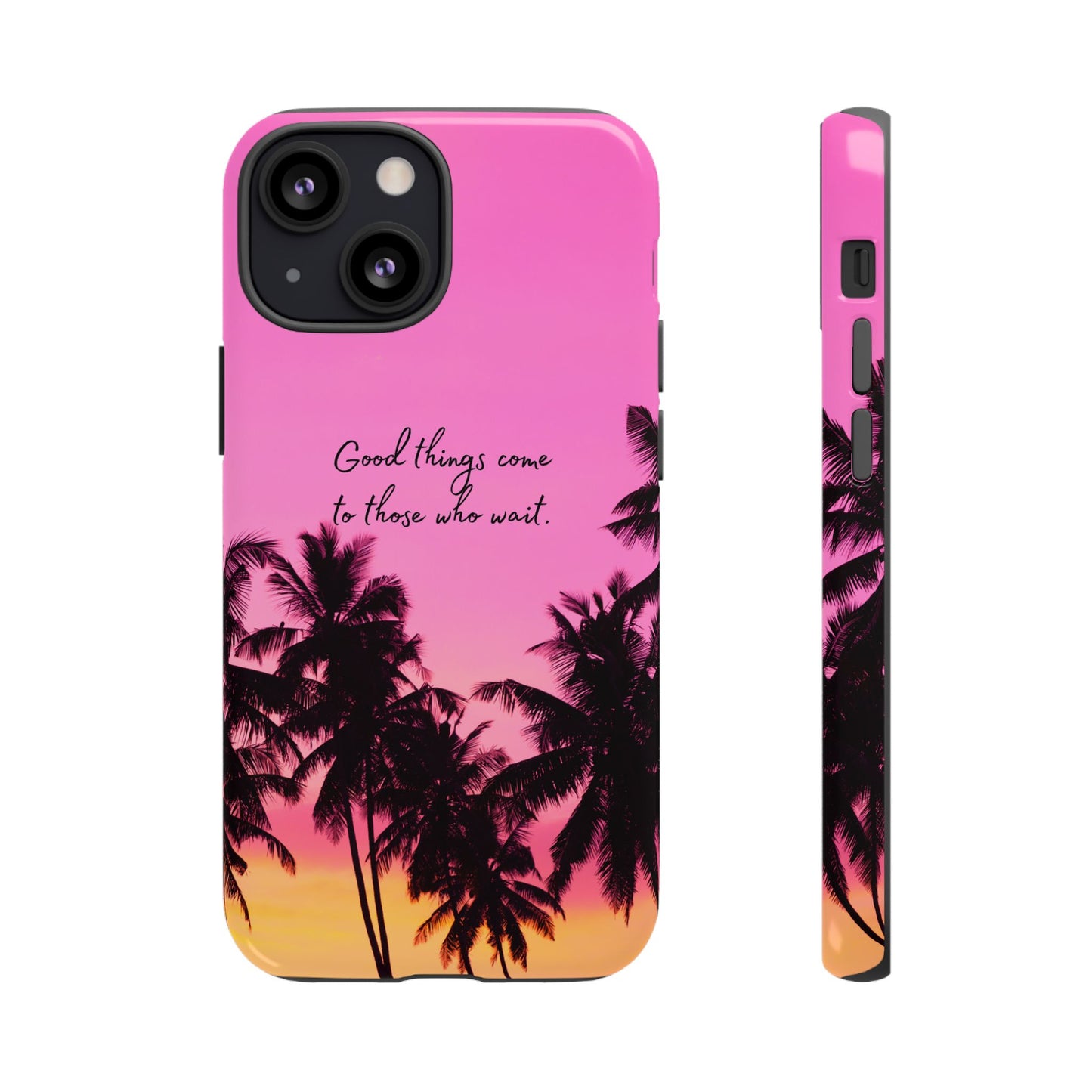 Sunset Serenity: Good things come to those who wait - Phone Case for iPhone, Samsung Galaxy and Google Pixel