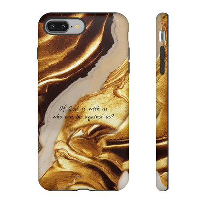 "If God is with us who can be against us?": Inspiring phone case for iPhone, Galaxy and Pixel devices.