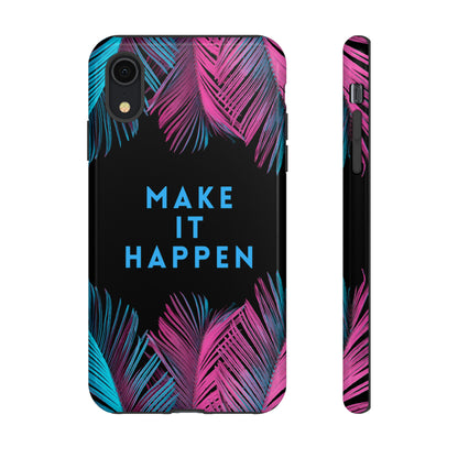 Make It Happen: Tough Case for iPhone, Galaxy and Pixel devices