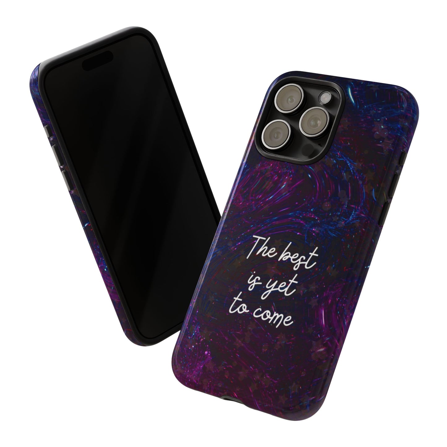 The Best Is Yet To Come: Awe-Inspiring Phone Case for iPhone Samsung Galaxy and Google Pixel