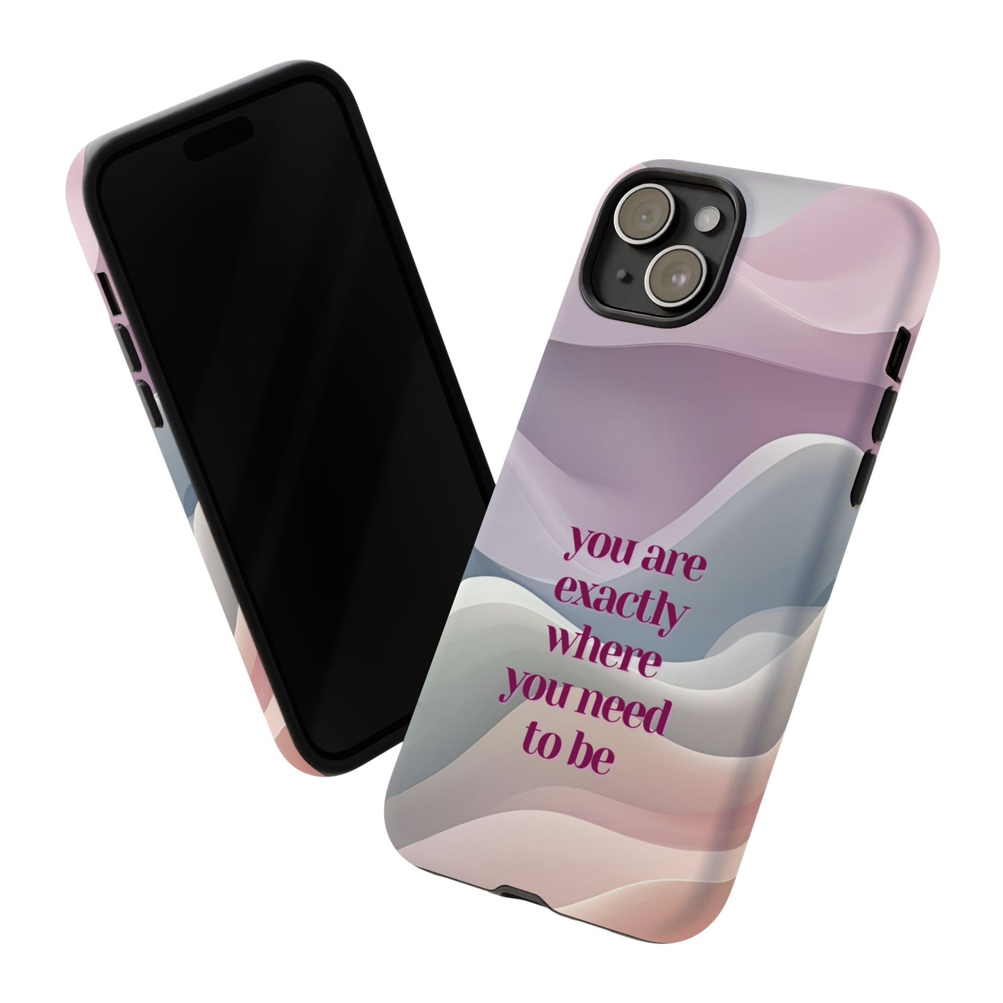 You are exactly where you need to be: Tough Case for iPhone, Samsung Galaxy and Google Pixel