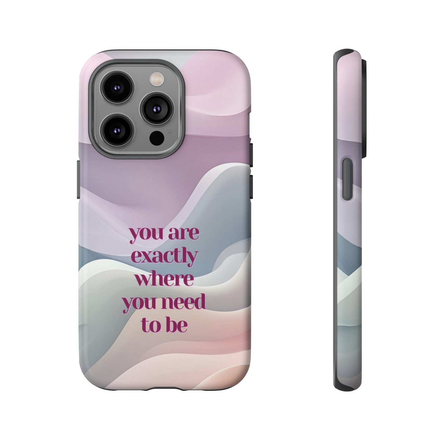 You are exactly where you need to be: Tough Case for iPhone, Samsung Galaxy and Google Pixel