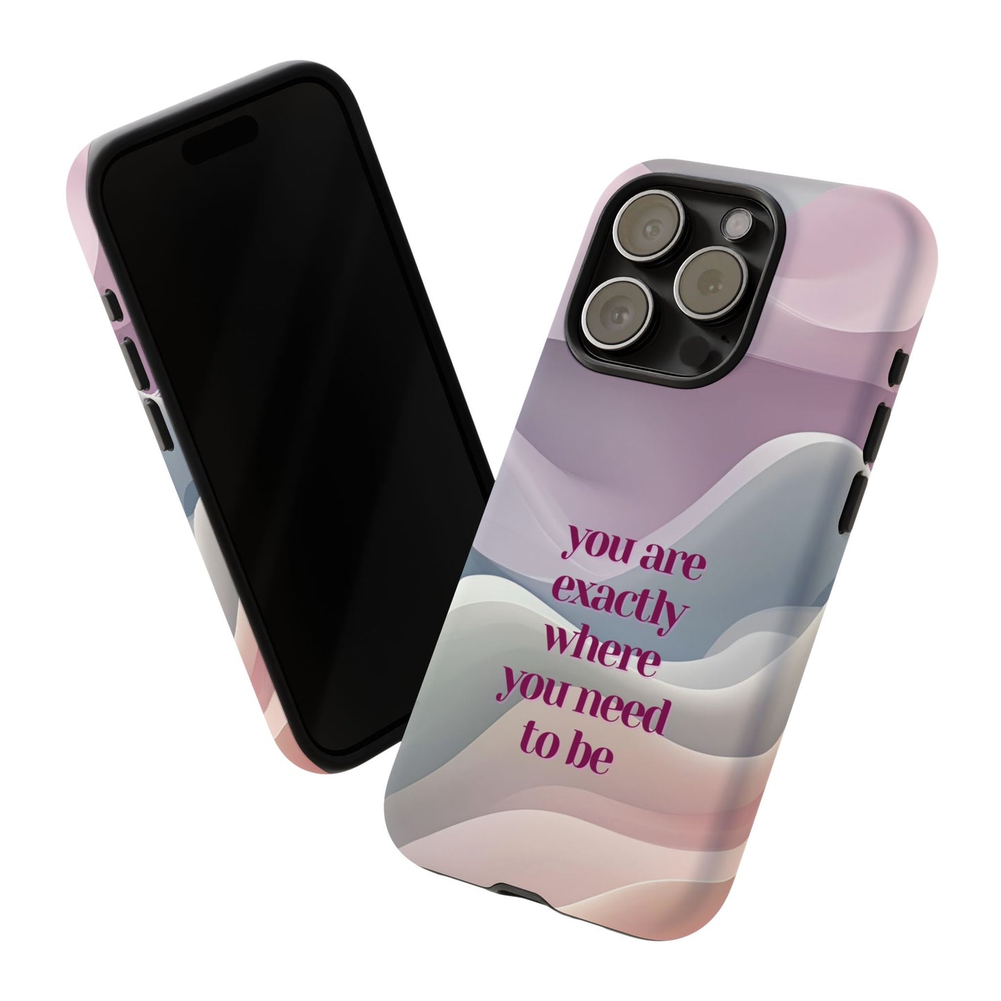 You are exactly where you need to be: Tough Case for iPhone, Samsung Galaxy and Google Pixel