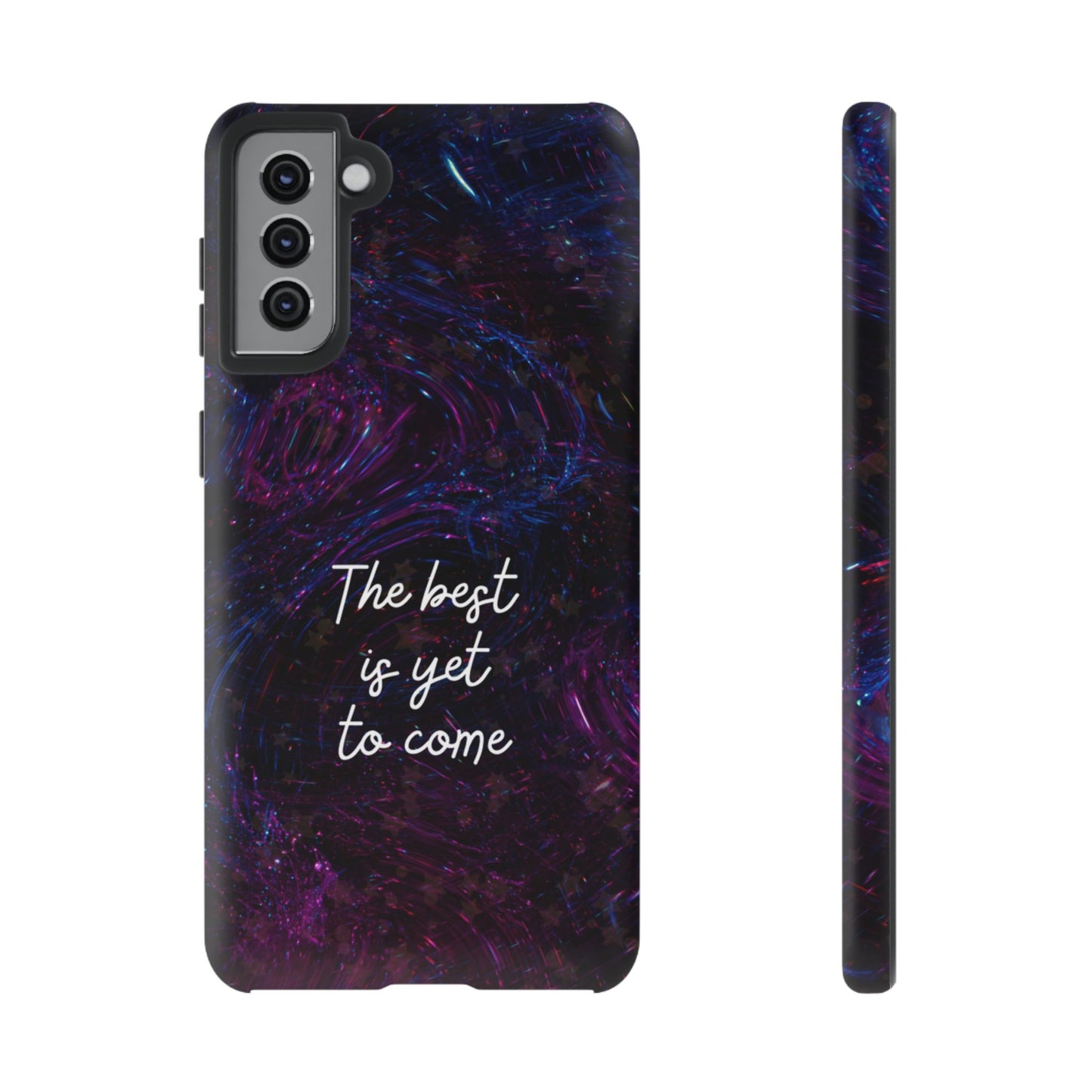 The Best Is Yet To Come: Awe-Inspiring Phone Case for iPhone Samsung Galaxy and Google Pixel