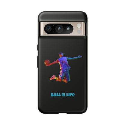 Ball is Life: Tough Phone Case for iPhone, Samsung Galaxy and Pixel Devices