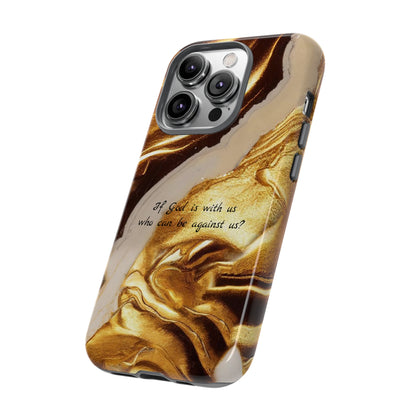 "If God is with us who can be against us?": Inspiring phone case for iPhone, Galaxy and Pixel devices.