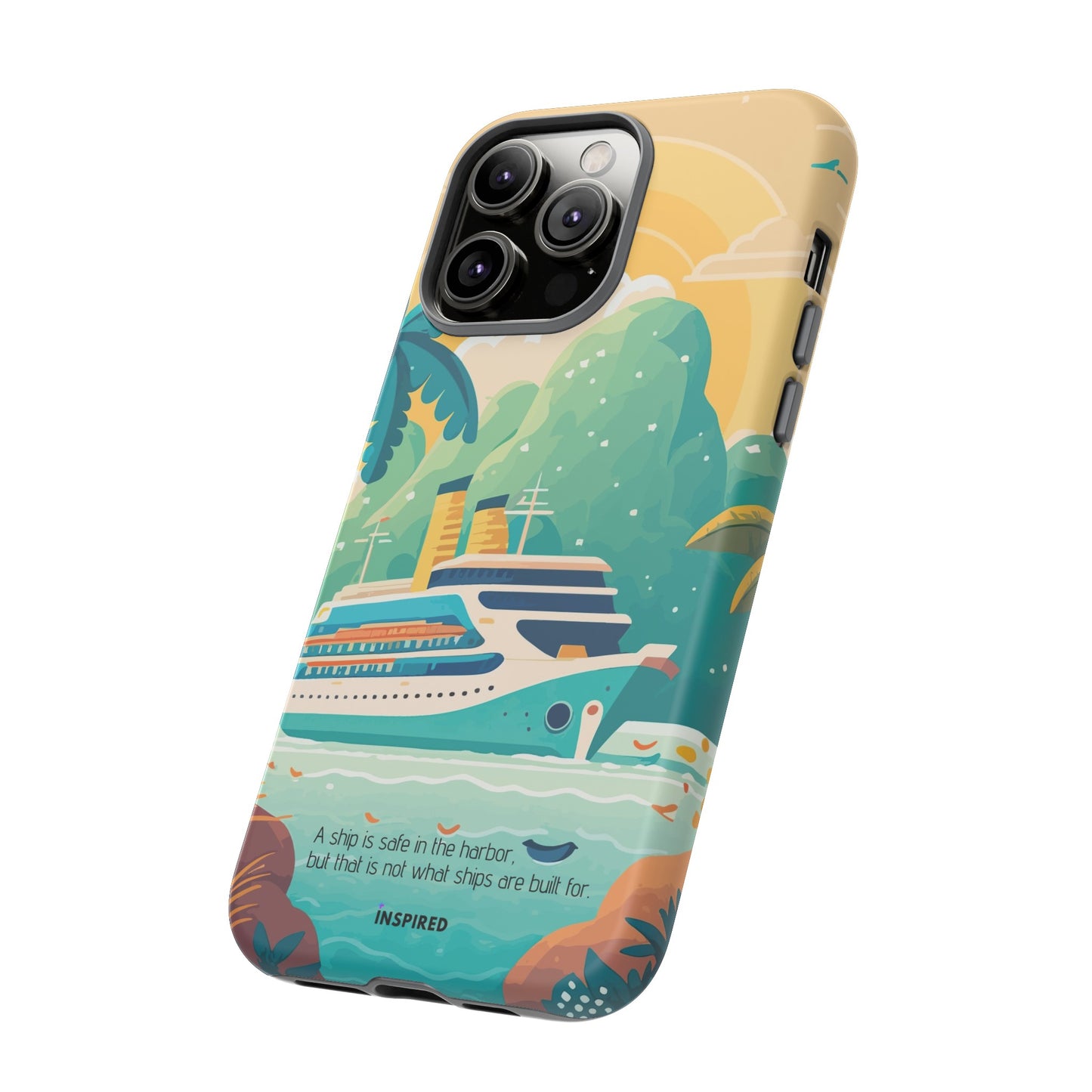 A ship is safe in the harbor but that is not what ships are built for: Beautiful case for iPhone, Galaxy and Pixel devices