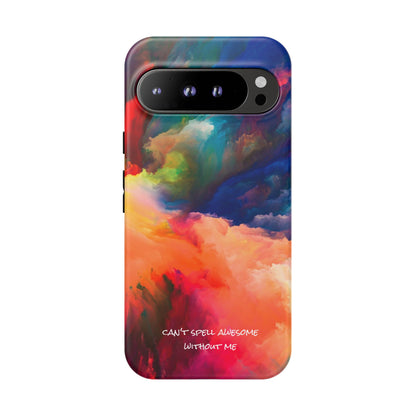 Can't spell awesome without ME: Phone case for iPhone, Samsung Galaxy and Pixel devices