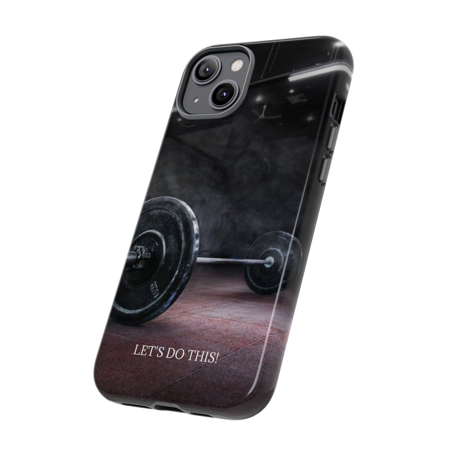 Let's Do This: Gym/Fitness Motivational Phone Case for iPhone, Galaxy and Pixel devices