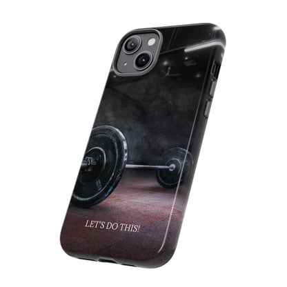 Let's Do This: Gym/Fitness Motivational Phone Case for iPhone, Galaxy and Pixel devices