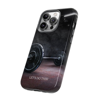 Let's Do This: Gym/Fitness Motivational Phone Case for iPhone, Galaxy and Pixel devices