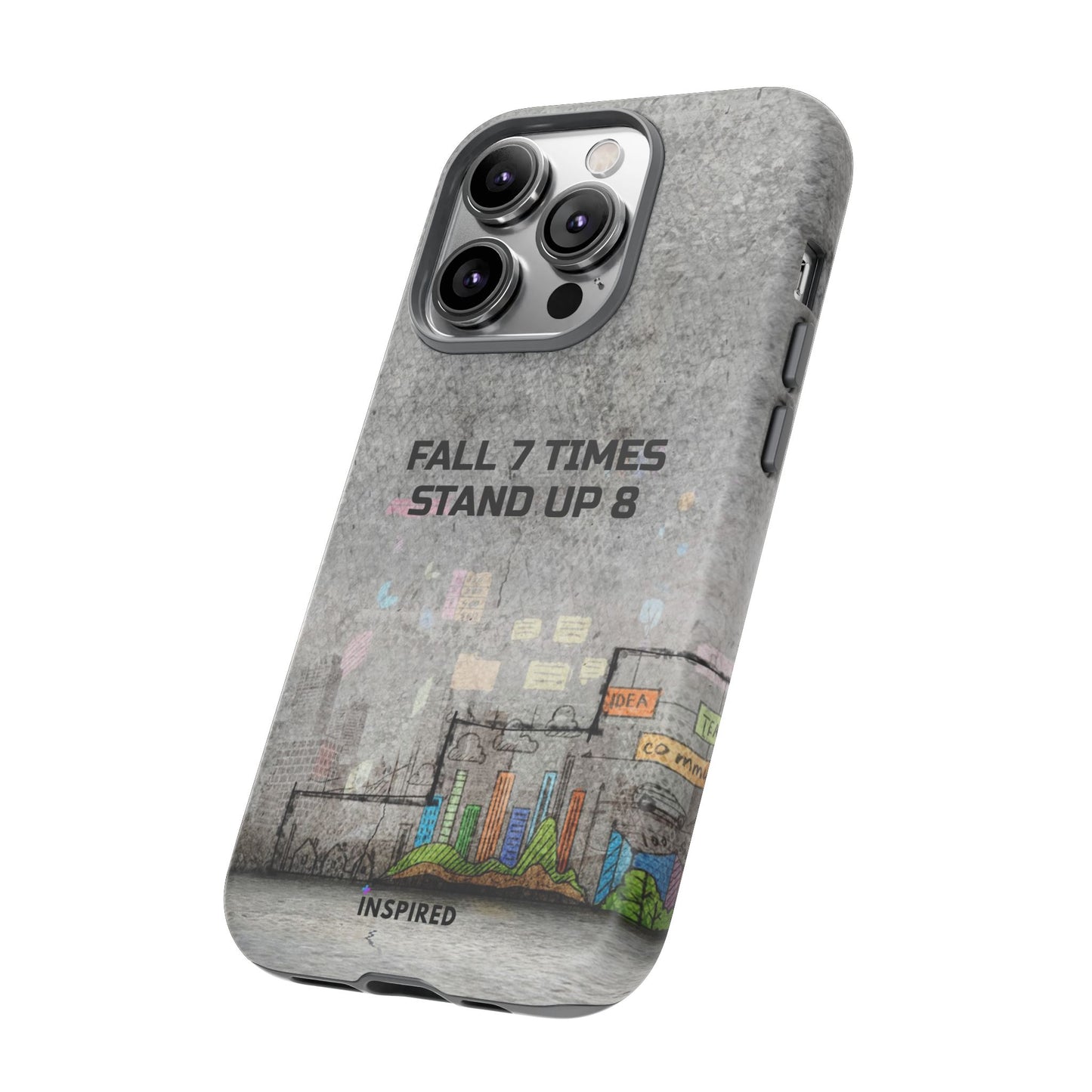 Fall 7 Times, Stand Up 8: Motivational case for iPhone, Galaxy and Pixel phones