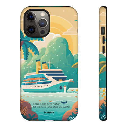 A ship is safe in the harbor but that is not what ships are built for: Beautiful case for iPhone, Galaxy and Pixel devices