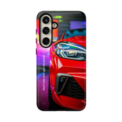 Don't Stop Until You Are Proud: Sports Car illustrated phone case for iPhone, Samsung Galaxy and Google Pixel