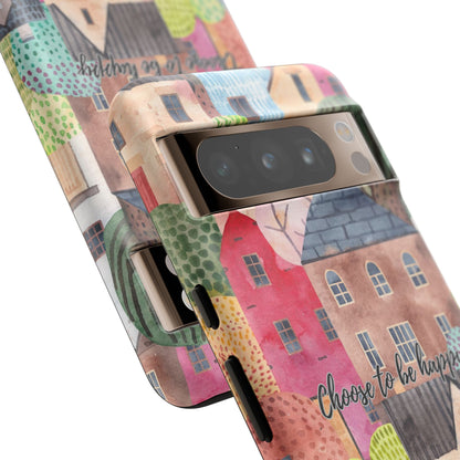 Choose to be Happy: Inspiring Case for iPhone, Samsung Galaxy and Google Pixel devices